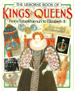 The Usborne Book of Kings & Queens: From Ramesses I to Elizabeth II - Wingate, Philippa