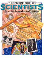 The Usborne Book of Scientists: From Archimedes to Einstein