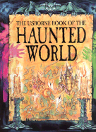 The Usborne Book of the Haunted World - Young, Caroline, MPH