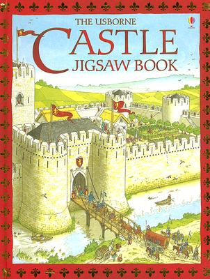 The Usborne Castle Jigsaw Book - Pearcey, Alice, and Milbourne, Anna (Editor), and Ahmed, Hannah (Designer), and Lawrence, Michelle (Designer)