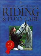 The Usborne complete book of riding & pony care - Dickins, Rosie, and Harvey, Gill