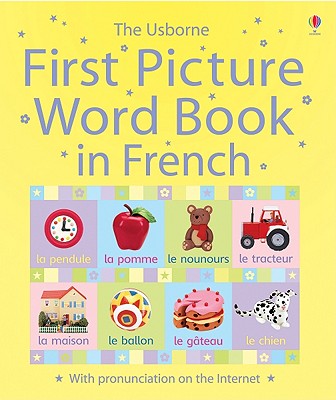 The Usborne First Picture Word Book in French - 