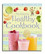 The Usborne Healthy Cookbook. Fiona Patchett
