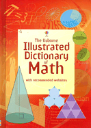 The Usborne Illustrated Dictonary of Math