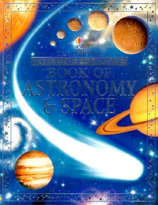 The Usborne Internet-Linked Book of Astronomy & Space - Miles, Lisa, and Smith, Alastair, and Tatchell, Judy (Editor)