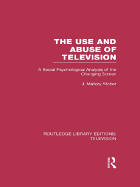 The Use and Abuse of Television: A Social Psychological Analysis of the Changing Screen