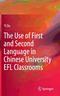 The Use of First and Second Language in Chinese University EFL Classrooms