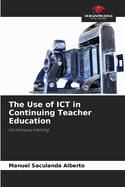 The Use of ICT in Continuing Teacher Education