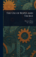 The Use of Ropes and Tackle