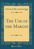 The Use of the Margin (Classic Reprint)
