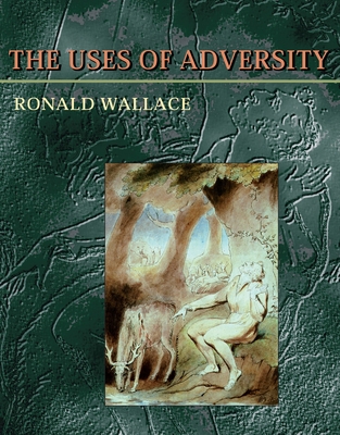 The Uses of Adversity - Wallace, Ronald