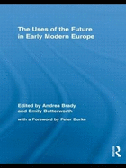 The Uses of the Future in Early Modern Europe