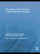 The Uses of the Future in Early Modern Europe