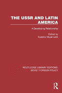 The USSR and Latin America: A Developing Relationship