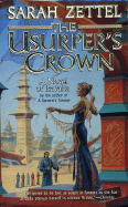 The Usurper's Crown: A Novel of Isavalta - Zettel, Sarah, B.A.