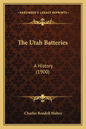 The Utah Batteries: A History (1900)