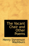 The Vacant Chair and Other Poems