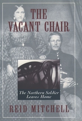 The Vacant Chair: The Northern Soldier Leaves Home - Mitchell, Reid