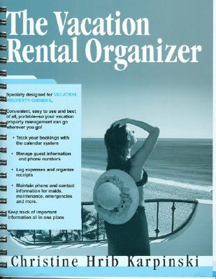 The Vacation Rental Organizer - Karpinski, Christine Hrib