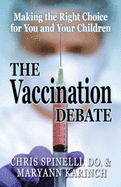 The Vaccination Debate: Making the Right Choice for You and Your Children