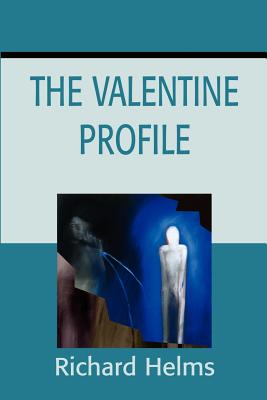 The Valentine Profile - Helms, Richard