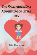 The Valentine's Day Adventure of Little Lily
