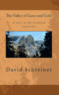 The Valley of Guns and Gold - Schreiner, David