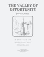 The Valley of Opportunity: A History of West-Central Colorado