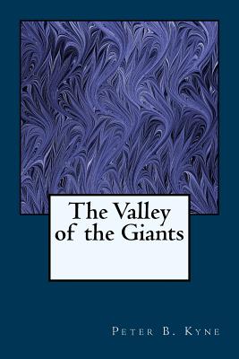 The Valley of the Giants - Kyne, Peter B