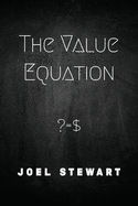 The Value Equation: ? = $