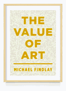 The Value of Art: Money, Power, Beauty