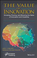 The Value of Innovation: Knowing, Proving, and Showing the Value of Innovation and Creativity