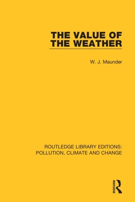 The Value of the Weather - Maunder, W J