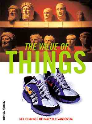 The Value of Things - Cummings, Neil, and Lewandowska, Marysia