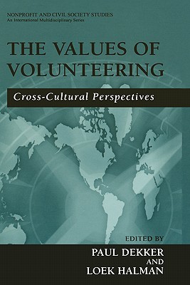 The Values of Volunteering: Cross-Cultural Perspectives - Dekker, Paul (Editor), and Halman, Loek (Editor)