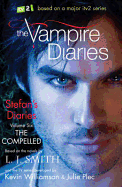 The Vampire Diaries: Stefan's Diaries: The Compelled: Book 6