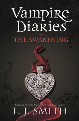 The Vampire Diaries: The Awakening: Book 1 - Smith, L.J.