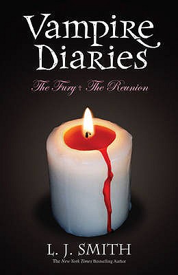 The Vampire Diaries: Volume 2: The Fury & The Reunion: Books 3 & 4 - Smith, L.J.