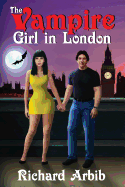 The Vampire Girl in London: (Sequel to the Vampire Girl Next Door)