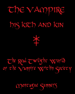 The Vampire, His Kith and Kin: The Real Twilight World of the Vampire Within Society