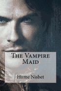 The Vampire Maid Hume Nisbet