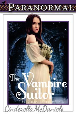 The Vampire Suitor (The Crown Princess) - McDaniels, Cinderella