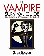 The Vampire Survival Guide: How to Fight and Win Against the Undead
