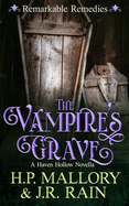 The Vampire's Grave: A Paranormal Women's Fiction Novella: (Remarkable Remedies)