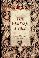 The Vampyre; A Tale