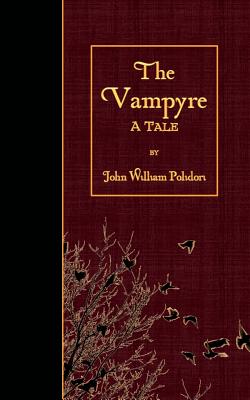 The Vampyre: A Tale - Polidori, John William