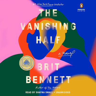 The Vanishing Half: A GMA Book Club Pick (a Novel) - Bennett, Brit, and Small, Shayna (Read by)