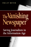 The Vanishing Newspaper: Saving Journalism in the Information Age Volume 1