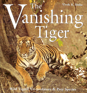 The Vanishing Tiger: Wild Tigers, Co-Predators & Prey Species