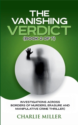 The Vanishing Verdict Series - Book 2 of 7 - Miller, Charlie